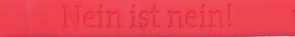 Armband Nr. 1, Rot, "Nein ist nein!"